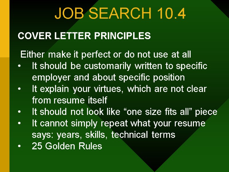 JOB SEARCH 10.4 COVER LETTER PRINCIPLES  Either make it perfect or do not